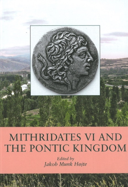 Mithridates VI and the Pontic Kingdom, Hardback Book