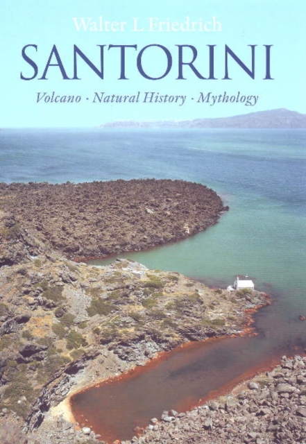Santorini : Volcano, Natural History, Mythology, Hardback Book