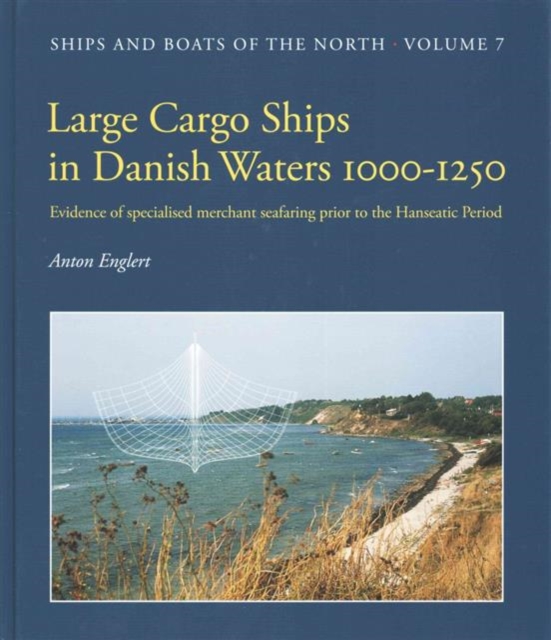 Large Cargo Ships in Danish Waters 1000-1250, Hardback Book
