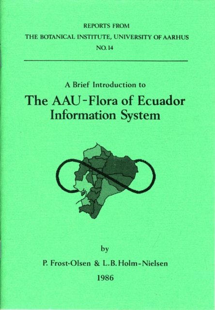 A Brief Introduction to the Aau Flora of Ecuador Information System, Paperback Book
