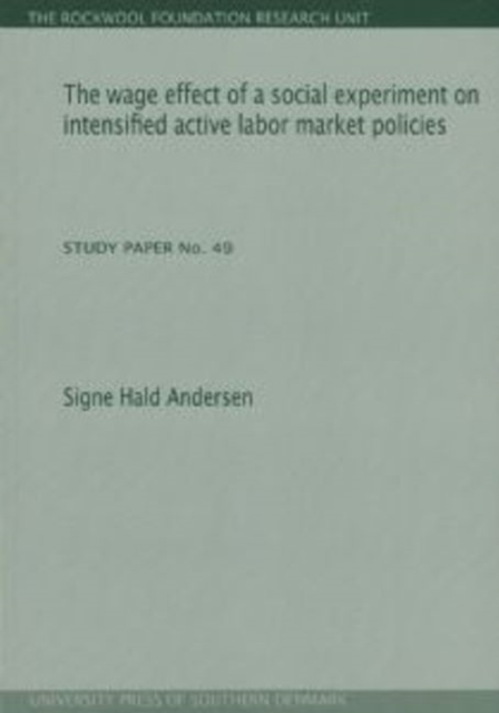Wage Effect of a Social Experiment on Intensified Active Labor Market Policies, Paperback / softback Book