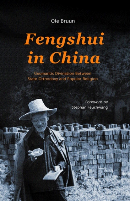 Fengshui in China : Geomantic Divination Between State Orthodoxy and Popular Religion, Hardback Book