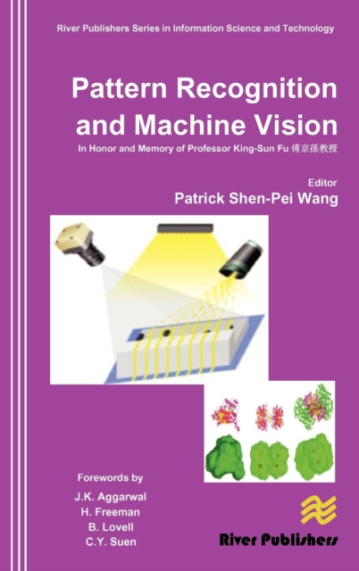 Pattern Recognition and Machine Vision : In Honor and Memory of Late Prof. King-Sun Fu, Hardback Book