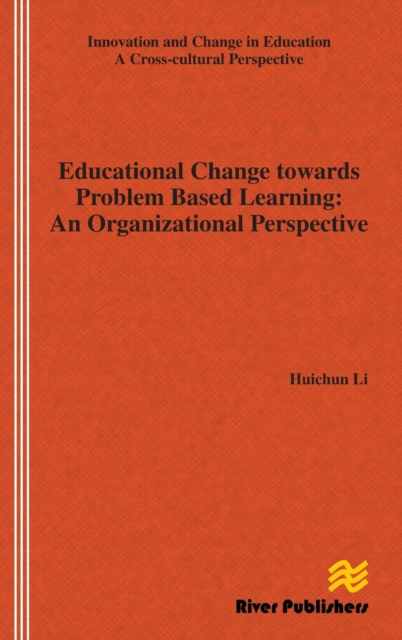 Educational Change Towards Problem Based Learning : An Organizational Perspective, Hardback Book
