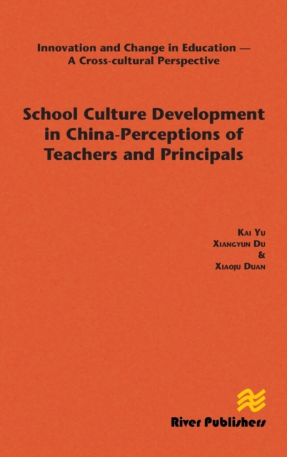 School Culture Development in China - Perceptions of Teachers and Principals, Hardback Book