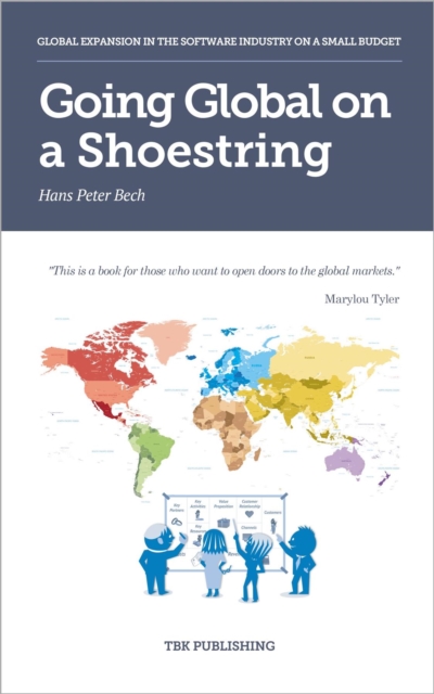 Going Global on a Shoestring : Global Expansion in the Software Industry on a Small Budget, EPUB eBook