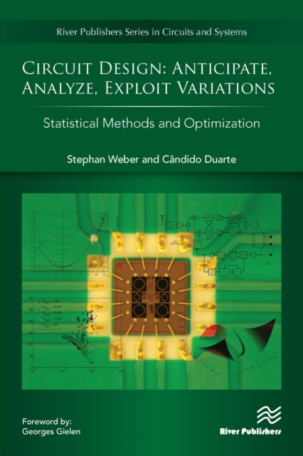 Circuit Design - Anticipate, Analyze, Exploit Variations : Statistical Methods and Optimization, PDF eBook