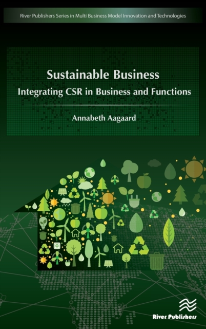 Sustainable Business : Integrating CSR in Business and Functions, Hardback Book