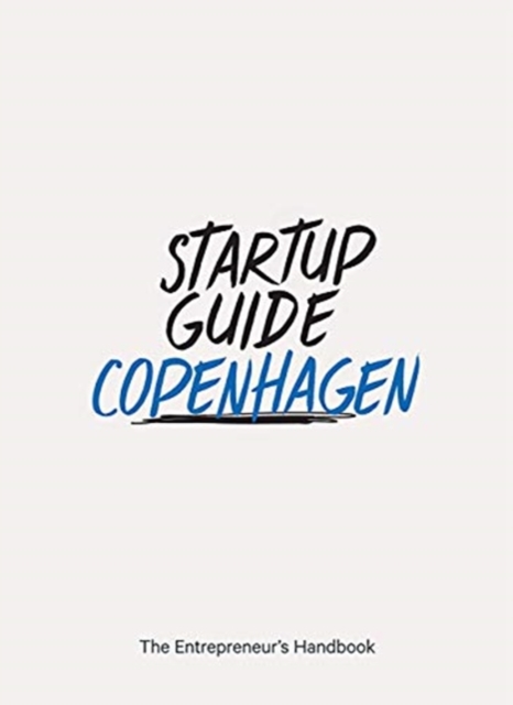 Startup Guide Copenhagen Vol.2 : The Entrepreneur's Handbook, Paperback / softback Book