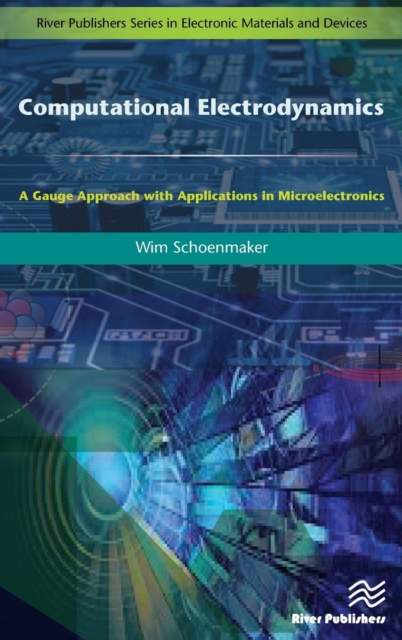Computational Electrodynamics : A Gauge Approach with Applications in Microelectronics, Hardback Book