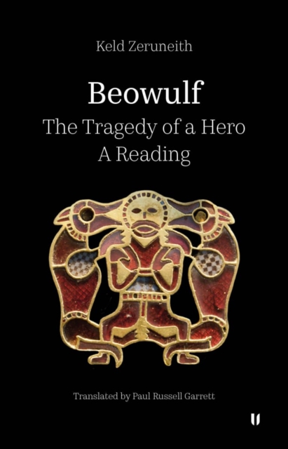 Beowulf - The Tragedy of a Hero : A Reading, Hardback Book