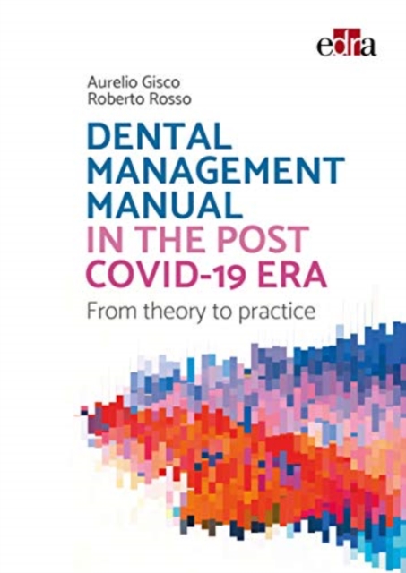 Dental management manual in the post Covid-19 era - from theory to practice, Paperback / softback Book