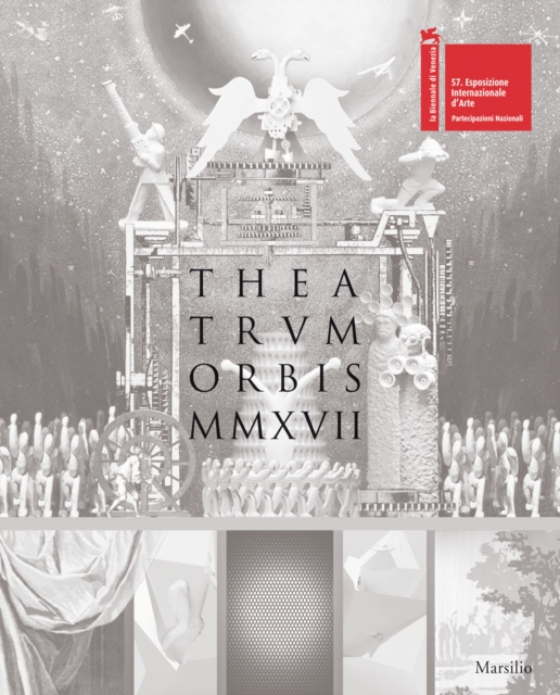 Theatrum Orbis MMXVII : 57th Venice Biennale: Russian Pavilion, Paperback / softback Book