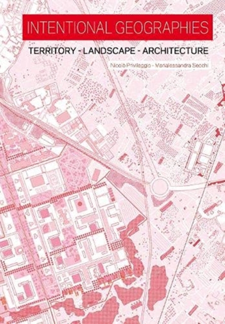 Intentional Geographies : Territory, Landscape, Architecture, Paperback / softback Book