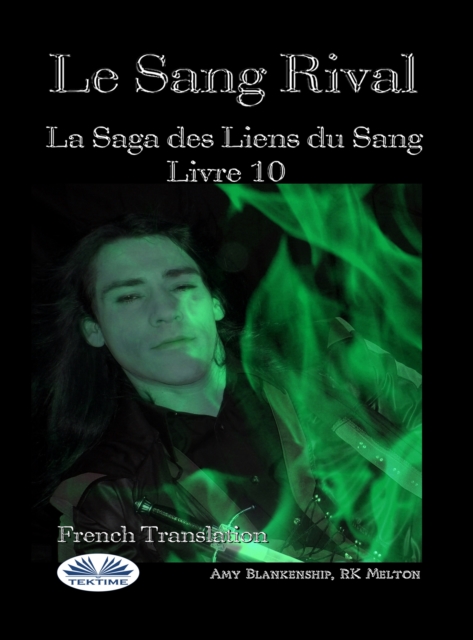 Le Sang Rival : La Saga Des Liens Du Sang Livre 10, EPUB eBook