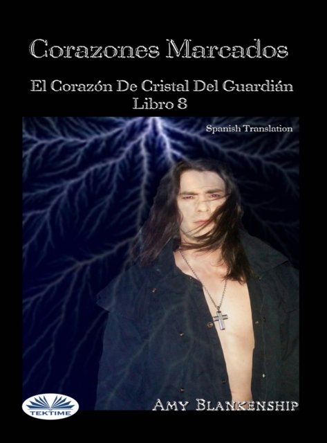 Corazones Marcados : El Corazon De Cristal Del Guardian Libro 8, EPUB eBook