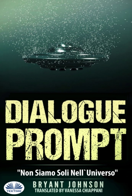 Dialogue Prompt : Non Siamo Soli Nell'Universo, EPUB eBook