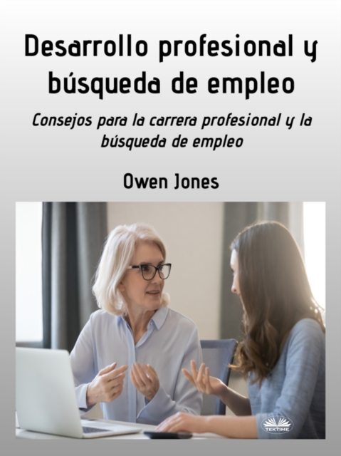 Desarrollo Profesional Y Busqueda De Empleo : Consejos Para Buscar Profesion Y Empleo, EPUB eBook