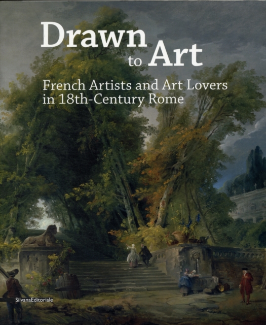 Drawn to Art - French Artists and Art Lovers in 18th Century Rome, Paperback Book