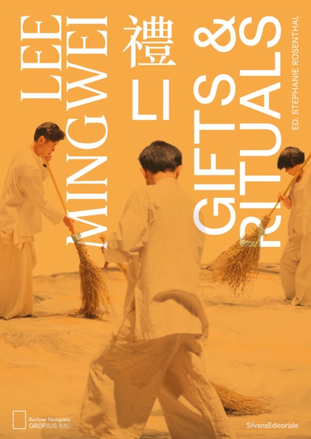 Lee Mingwei : Li, Gifts and Rituals, Hardback Book