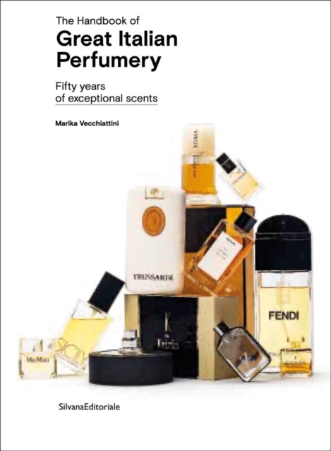 The Handbook of Great Italian Perfumery : Fifty Years of Exceptional Scents, Paperback / softback Book