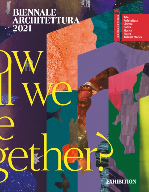 Biennale Architettura 2021 : How will we live together?, Paperback / softback Book