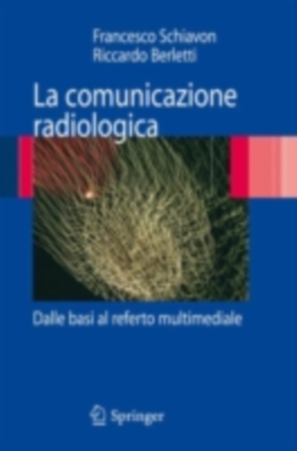 La comunicazione radiologica : Dalle basi al referto multimediale, PDF eBook