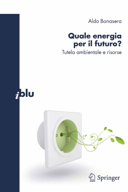 Quale energia per il futuro? : Tutela ambientale e risorse, PDF eBook