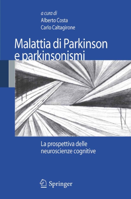 Malattia di Parkinson e parkinsonismi : La prospettiva delle neuroscienze cognitive, PDF eBook