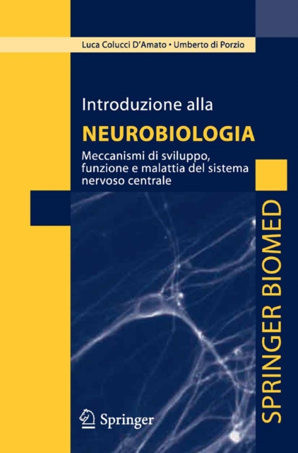 Introduzione alla neurobiologia : Meccanismi di sviluppo, funzione e malattia del sistema nervoso centrale, PDF eBook