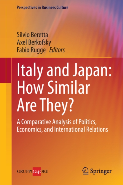 Italy and Japan: How Similar Are They? : A Comparative Analysis of Politics, Economics, and International Relations, PDF eBook