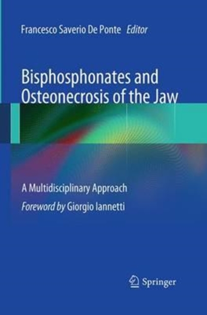 Bisphosphonates and Osteonecrosis of the Jaw: A Multidisciplinary Approach, Paperback / softback Book
