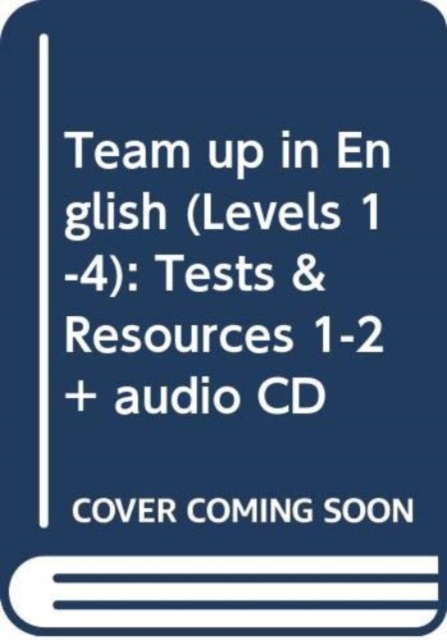 Team up in English (Levels 1-4) : Tests & Resources 1-2 + audio CD, Mixed media product Book