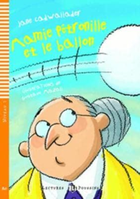 Young ELI Readers - French : Mamie Petronille et le ballon + downloadable audio, Paperback / softback Book