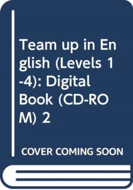 Team up in English (Levels 1-4) : Digital Book (CD-ROM) 2, CD-ROM Book