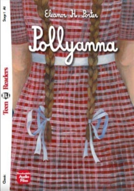 Teen ELI Readers - English : Pollyanna + downloadable audio, Paperback / softback Book