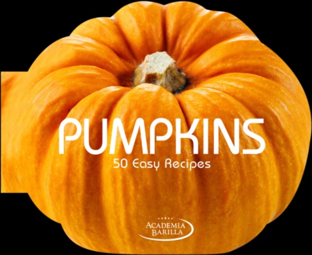 Pumpkins : 50 Easy Recipes, Hardback Book