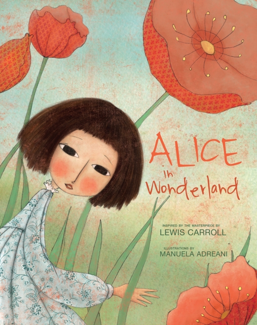 Alice in Wonderland : Inspired by the Masterpiece by Lewis Carroll, Hardback Book