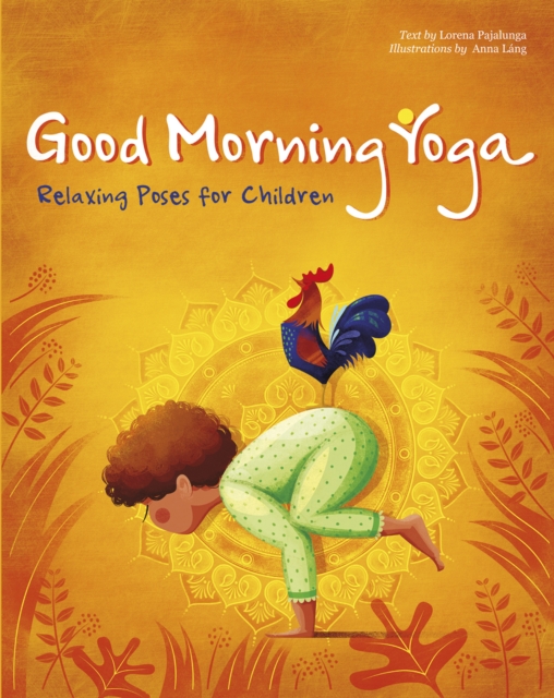 Good Morning Yoga : Relaxing Poses for Children, Hardback Book
