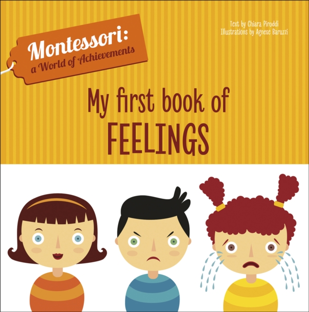 My First Book of Feelings : Montessori: A World of Achievements, Hardback Book