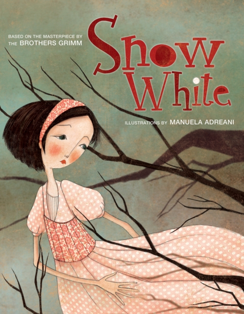 Snow White : Based on the Masterpiece by The Brothers Grimm, Hardback Book