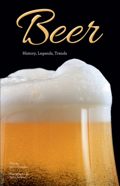 Beer : History, Legends, Trends, Hardback Book
