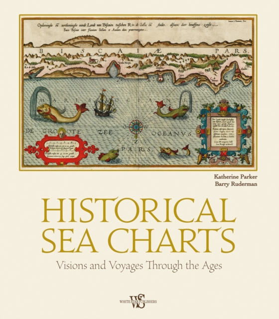 Historical Sea Charts : Visions and Voyages Through the Ages, Hardback Book