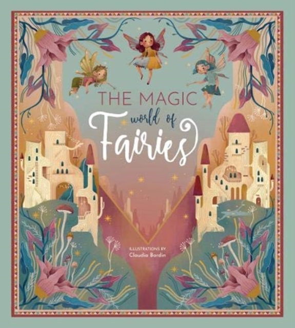 The Magic World of Fairies, Hardback Book