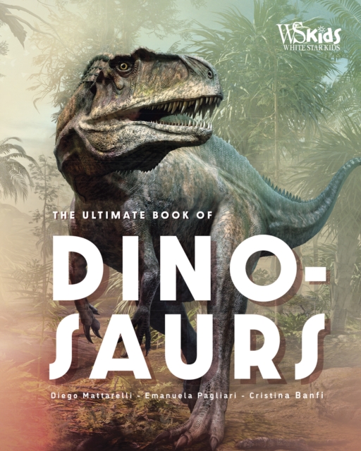The Ultimate Book of Dinosaurs, Hardback Book