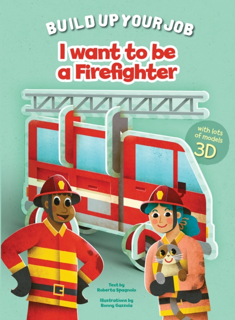 I Want to be a Firefighter : Build Up Your Job, Hardback Book