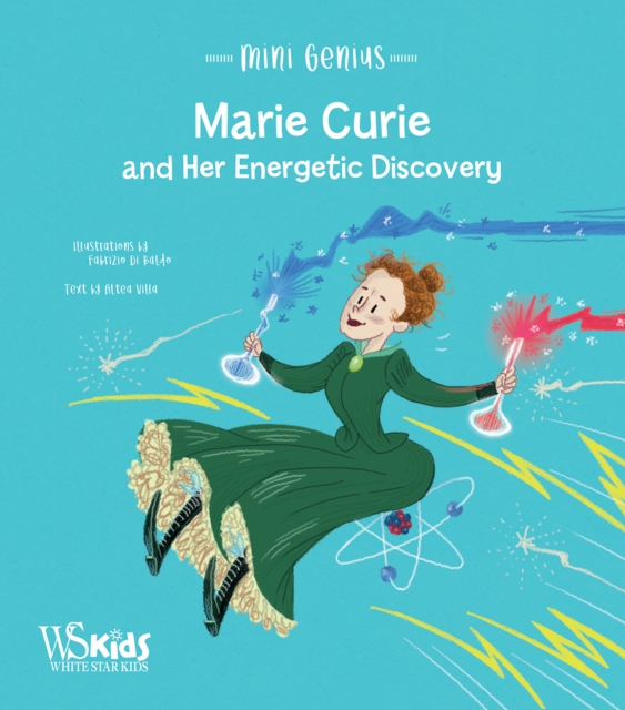 Marie Curie and Her Energetic Discovery : Mini Genius, Hardback Book