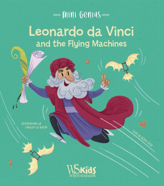 Leonardo da Vinci and the Flying Machines : Mini Genius, Hardback Book