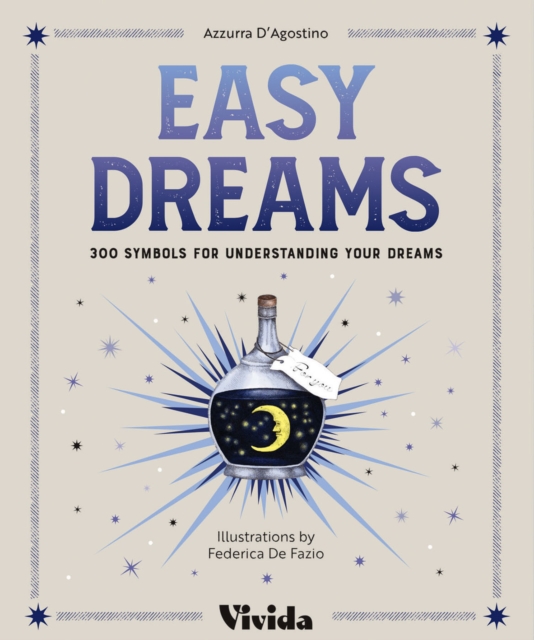 Easy Dreams : 300 Symbols for Understanding Your Dreams, Hardback Book