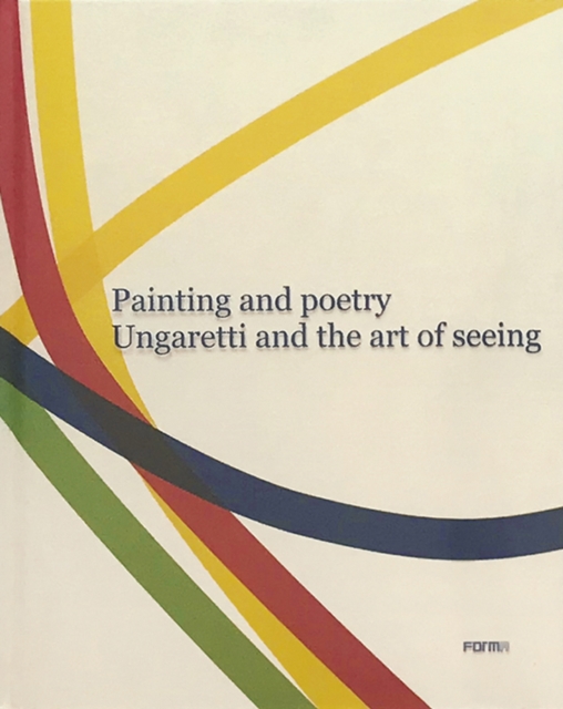 Painting and Poetry. Ungaretti and the art of seeing, Hardback Book